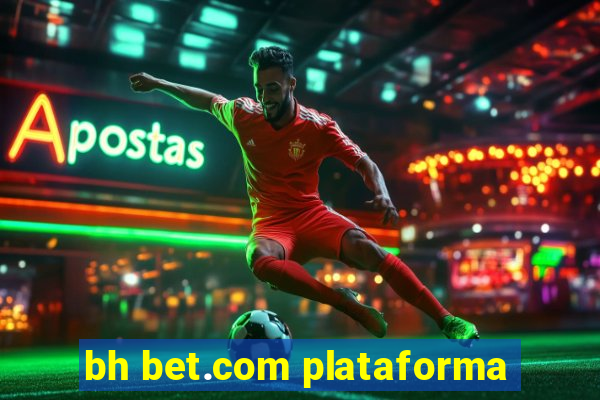 bh bet.com plataforma